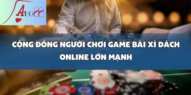 Chơi Game Bài Xì Dách Online Mọi Lúc Mọi Nơi Cùng abc8win